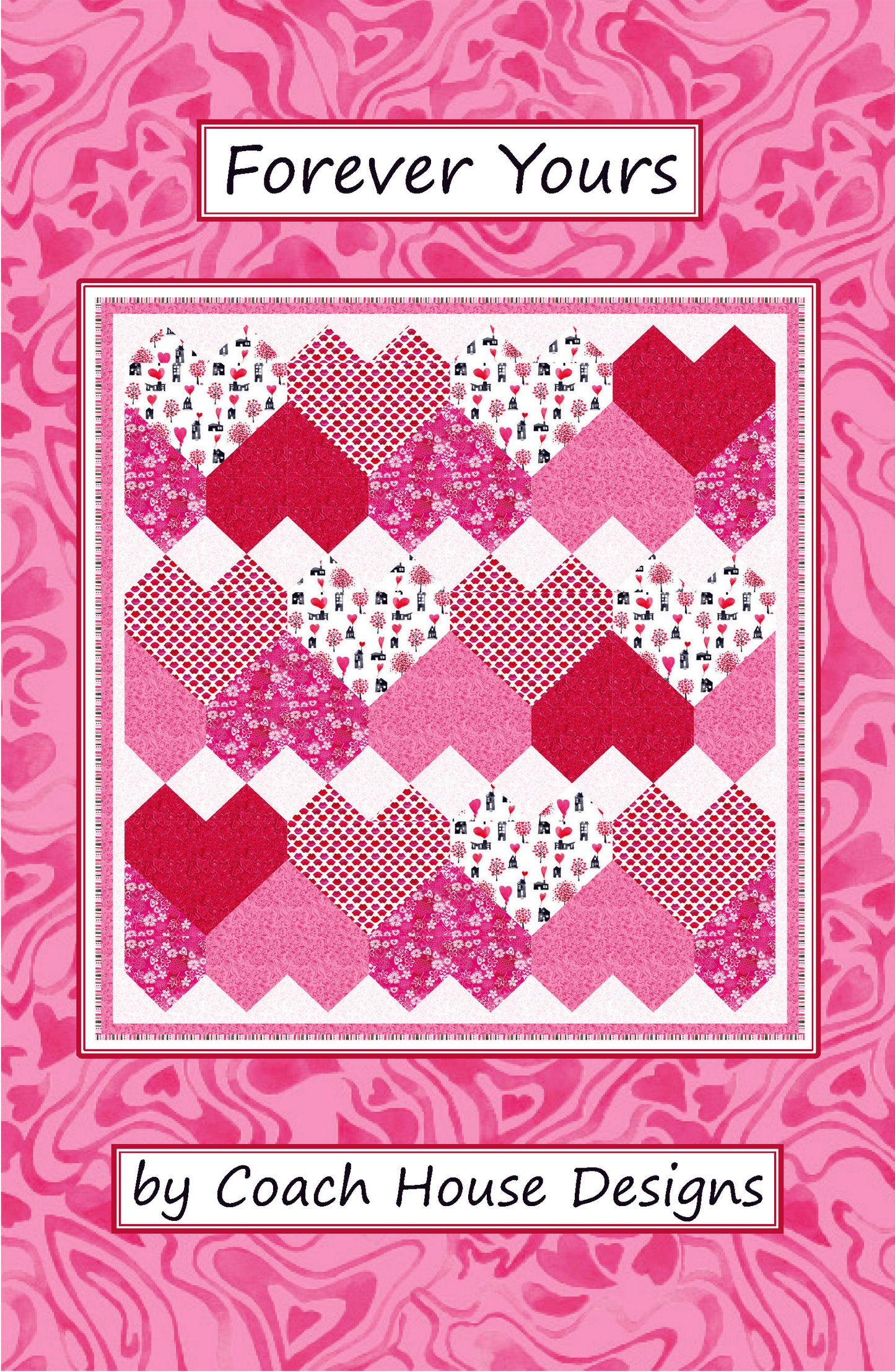 Forever Yours Quilt Pattern