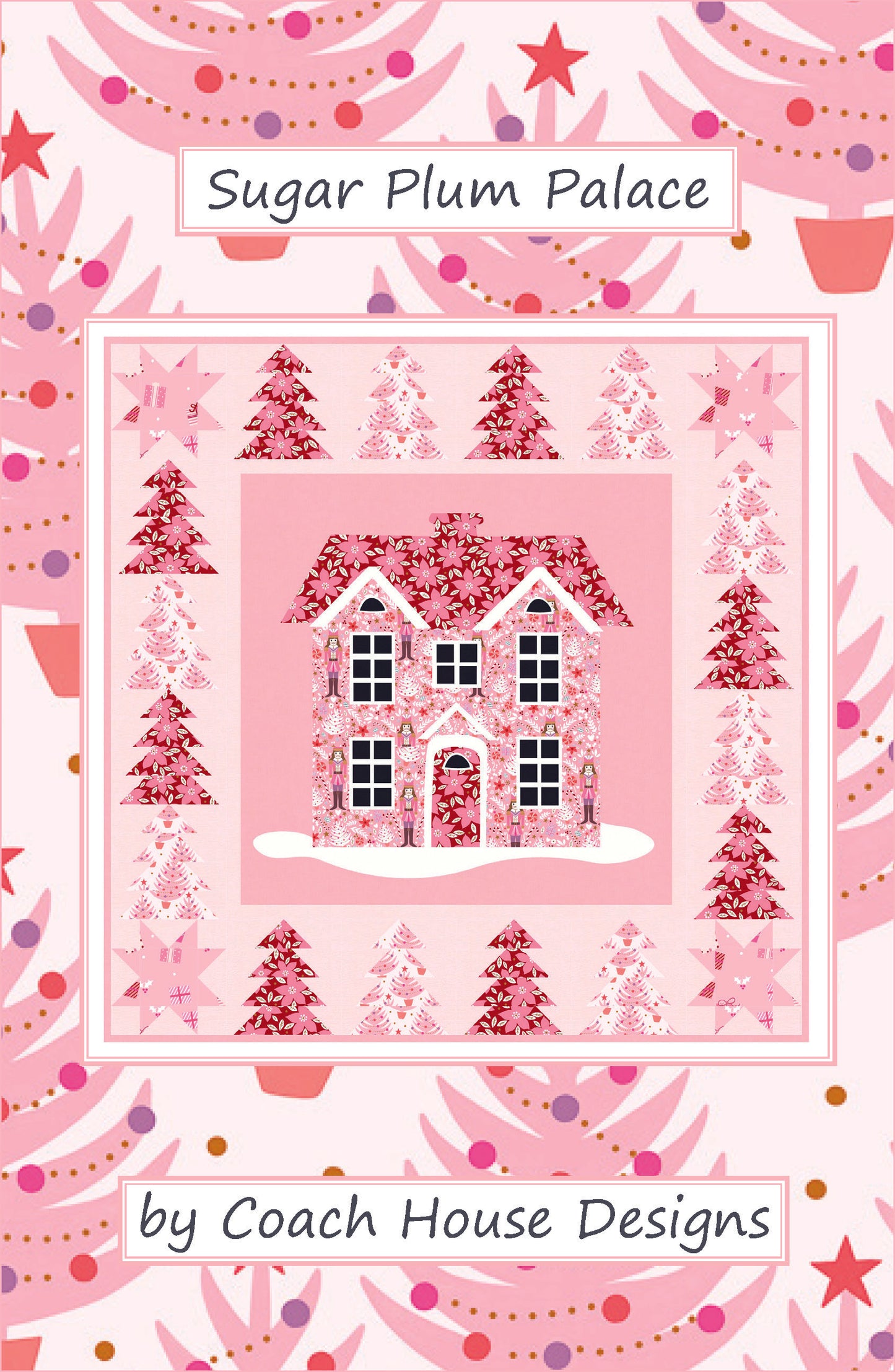 Sugar Plum Palace Quilt Pattern