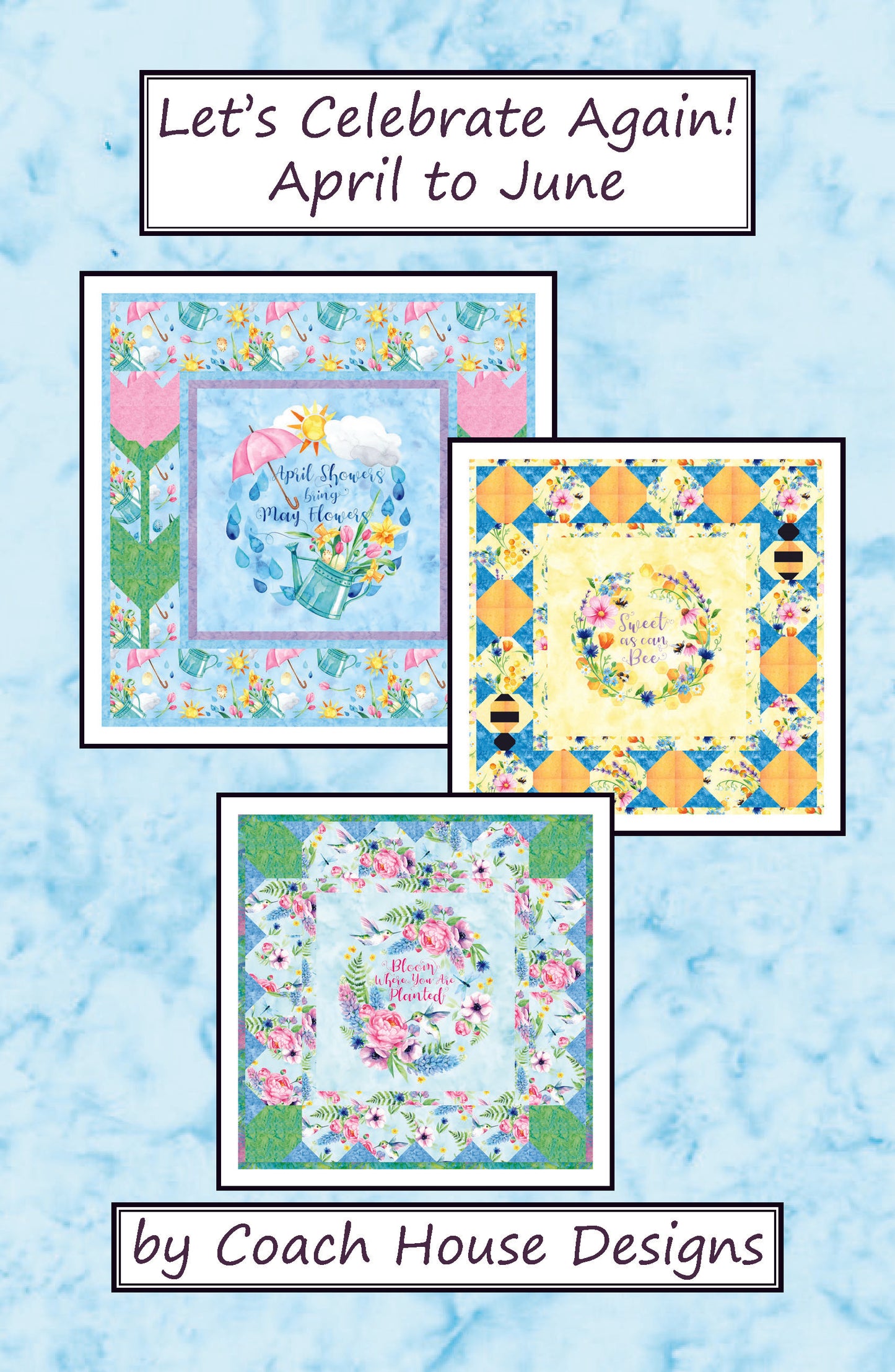Let's Celebrate Again! April to June Quilt Pattern